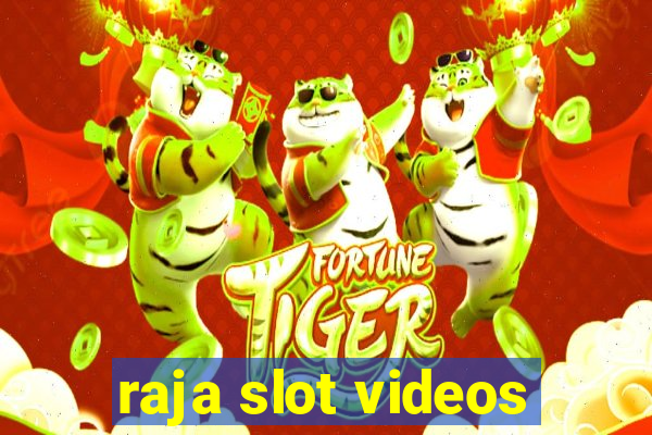 raja slot videos