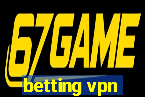 betting vpn