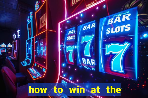 how to win at the casino slot machines