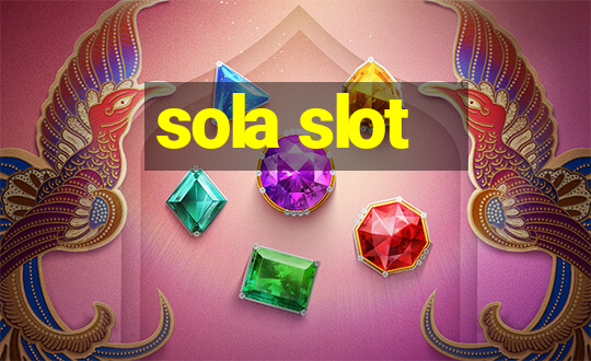 sola slot