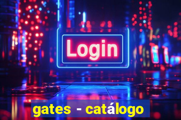 gates - catálogo