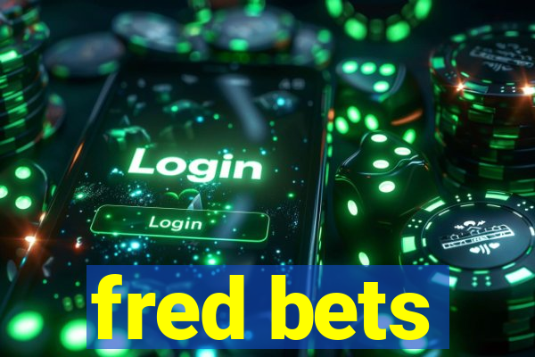 fred bets