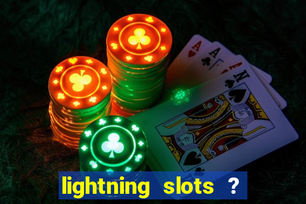 lightning slots ? cash casino