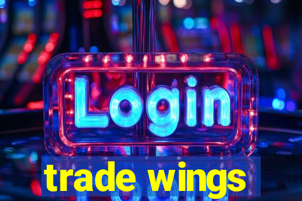 trade wings