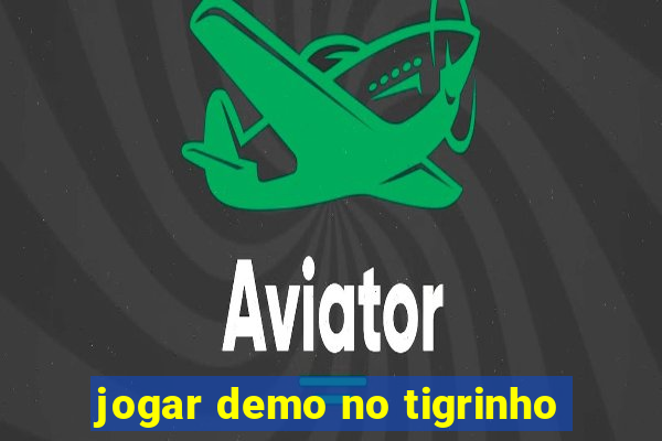 jogar demo no tigrinho