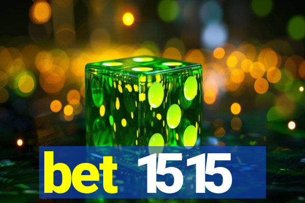 bet 1515