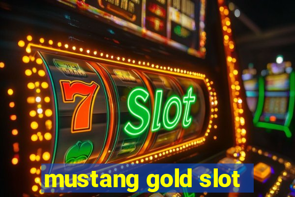 mustang gold slot