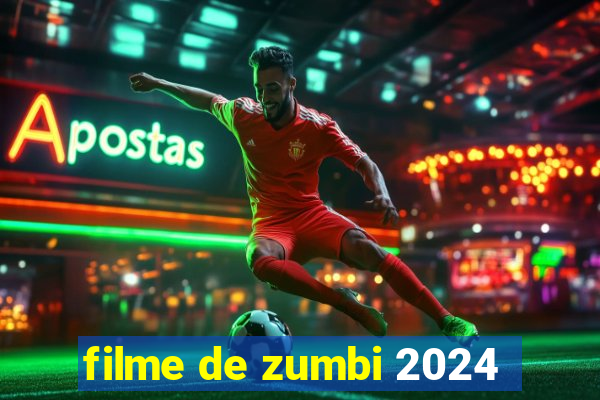 filme de zumbi 2024