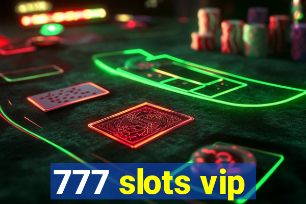 777 slots vip