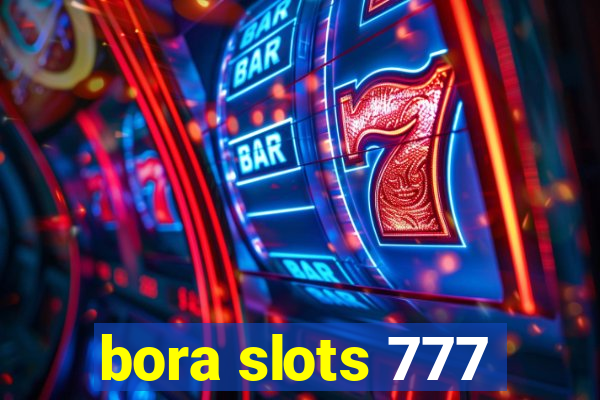 bora slots 777