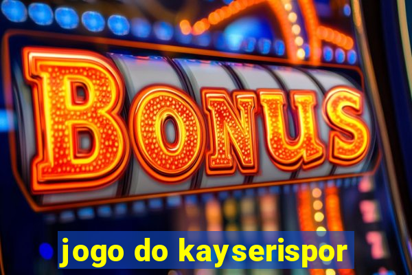 jogo do kayserispor