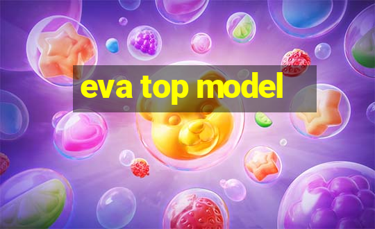 eva top model