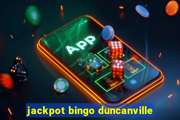 jackpot bingo duncanville