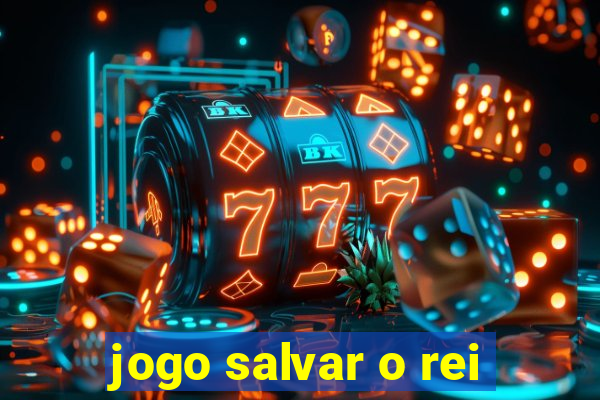 jogo salvar o rei