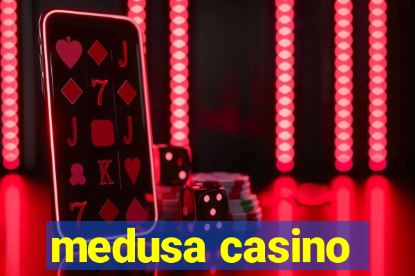 medusa casino