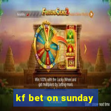 kf bet on sunday