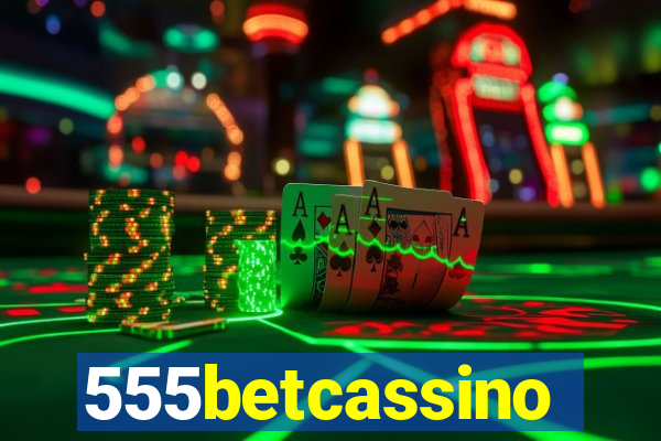 555betcassino