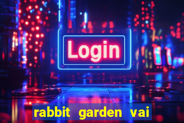 rabbit garden vai de bet