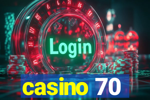 casino 70