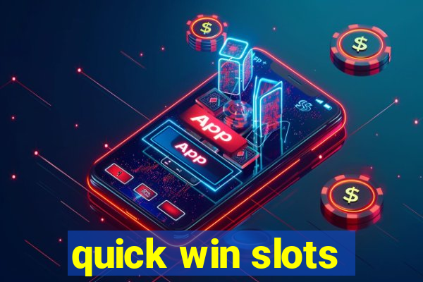 quick win slots