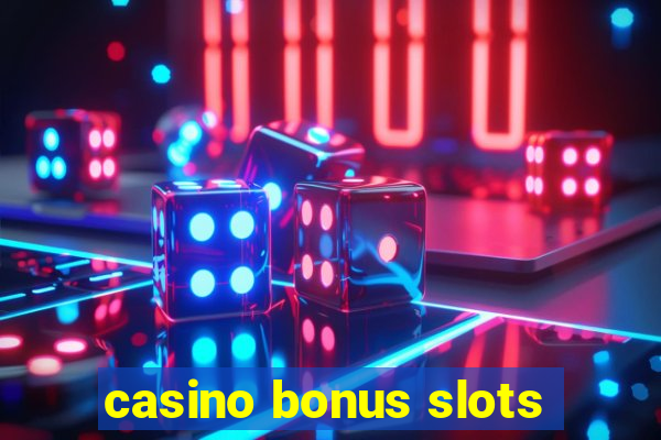 casino bonus slots