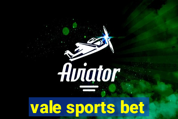 vale sports bet