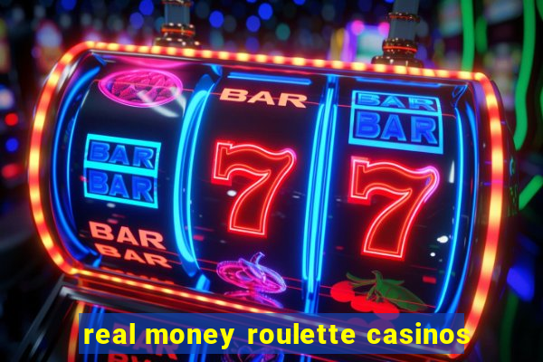 real money roulette casinos