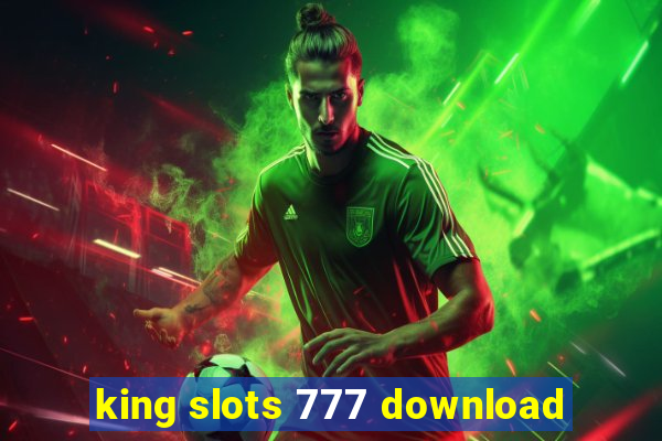 king slots 777 download