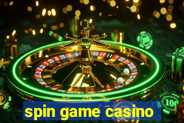 spin game casino