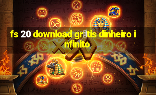 fs 20 download gr谩tis dinheiro infinito