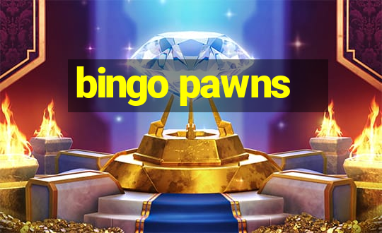 bingo pawns