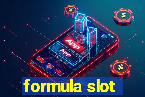 formula slot