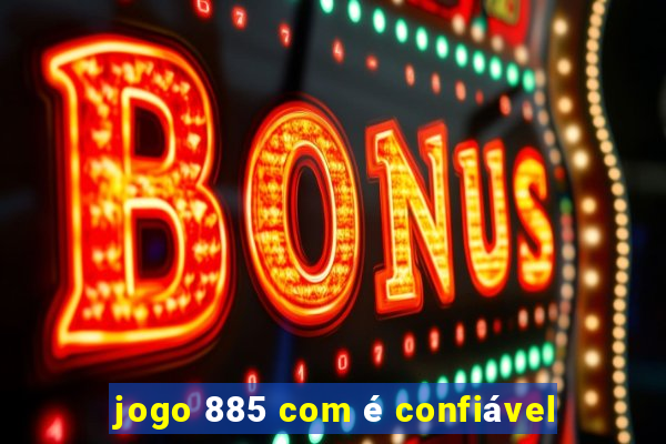 jogo 885 com é confiável