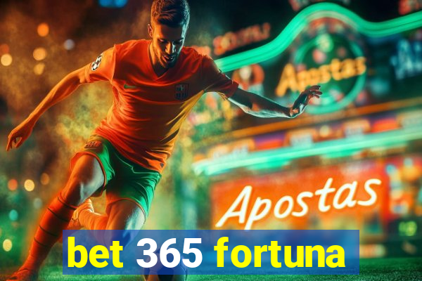 bet 365 fortuna