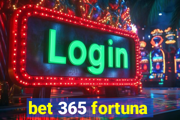 bet 365 fortuna