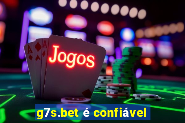 g7s.bet é confiável