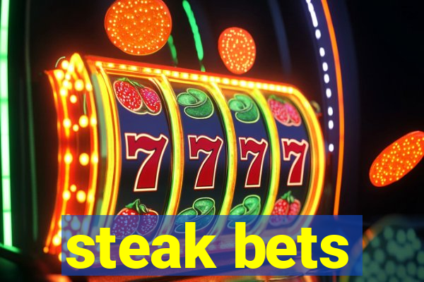 steak bets