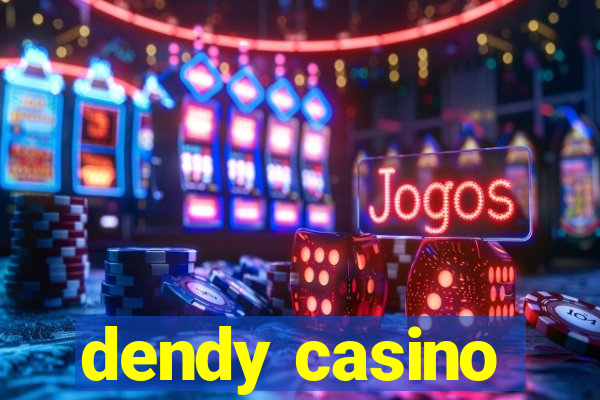 dendy casino