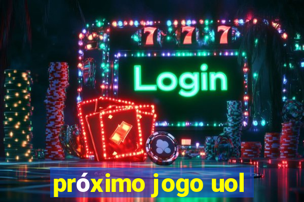 próximo jogo uol