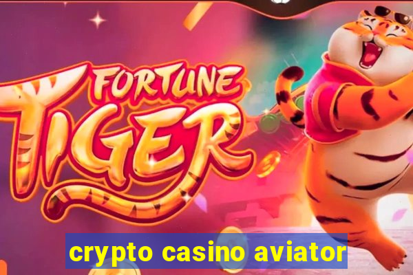 crypto casino aviator