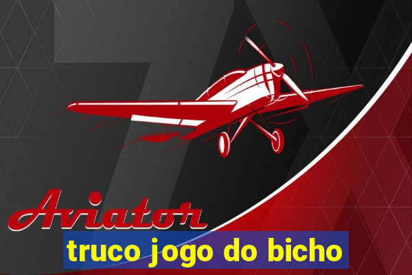 truco jogo do bicho