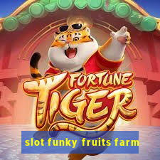 slot funky fruits farm