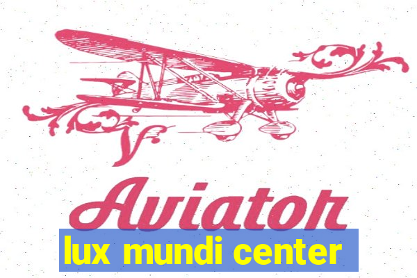 lux mundi center