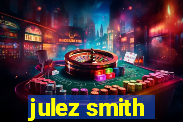 julez smith