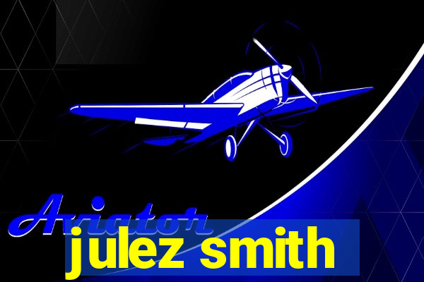 julez smith