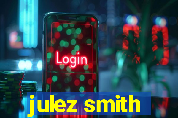 julez smith