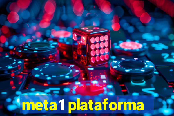 meta1 plataforma