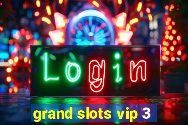 grand slots vip 3