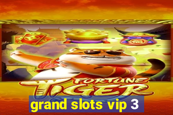 grand slots vip 3