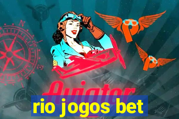 rio jogos bet